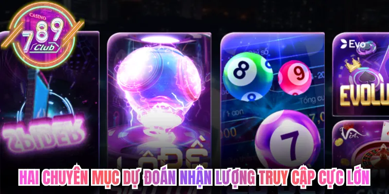Hai chuyên mục dự đoán hấp dẫn nhận lượng truy cập cực lớn 